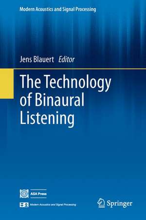 The Technology of Binaural Listening de Jens Blauert