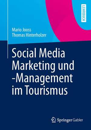 Social Media Marketing und -Management im Tourismus de Thomas Hinterholzer