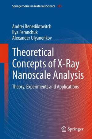 Theoretical Concepts of X-Ray Nanoscale Analysis: Theory and Applications de Andrei Benediktovich