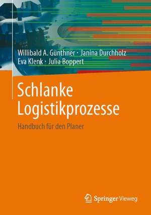 Schlanke Logistikprozesse: Handbuch für den Planer de Willibald A. Günthner