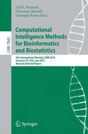 Computational Intelligence Methods for Bioinformatics and Biostatistics: 9th International Meeting, CIBB 2012, Houston, TX, USA, July 12-14, 2012. Revised Selected Papers de Leif E. Peterson