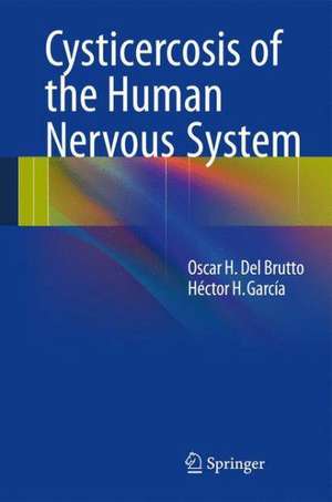 Cysticercosis of the Human Nervous System de Oscar H. Del Brutto