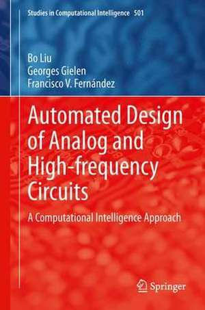 Automated Design of Analog and High-frequency Circuits: A Computational Intelligence Approach de Bo Liu