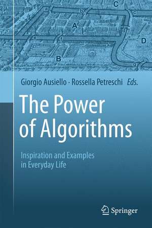 The Power of Algorithms: Inspiration and Examples in Everyday Life de Giorgio Ausiello