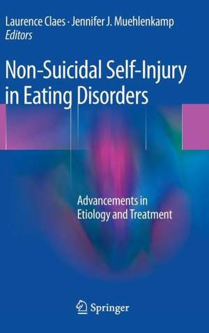 Non-Suicidal Self-Injury in Eating Disorders: Advancements in Etiology and Treatment de Laurence Claes