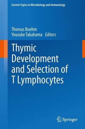 Thymic Development and Selection of T Lymphocytes de Thomas Boehm