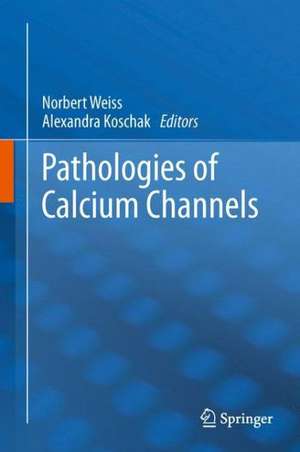 Pathologies of Calcium Channels de Norbert Weiss