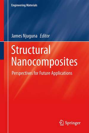 Structural Nanocomposites: Perspectives for Future Applications de James Njuguna