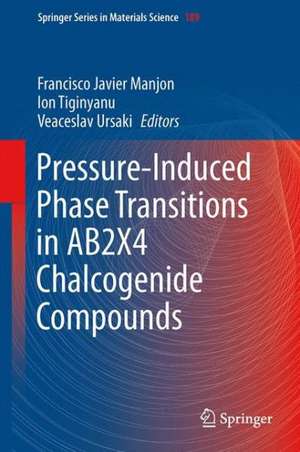 Pressure-Induced Phase Transitions in AB2X4 Chalcogenide Compounds de Francisco Javier Manjon