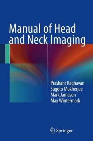 Manual of Head and Neck Imaging de Prashant Raghavan