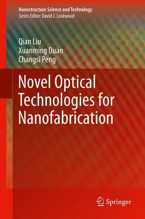 Novel Optical Technologies for Nanofabrication de Qian Liu