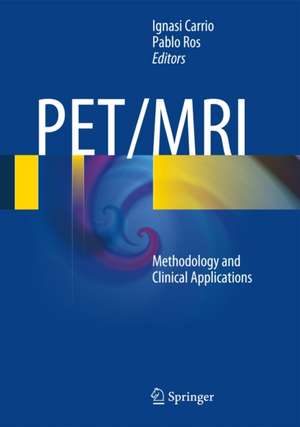 PET/MRI: Methodology and Clinical Applications de Ignasi Carrio