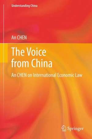 The Voice from China: An CHEN on International Economic Law de An Chen