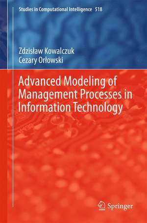 Advanced Modeling of Management Processes in Information Technology de Zdzislaw Kowalczuk