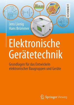 Elektronische Gerätetechnik: Grundlagen für das Entwickeln elektronischer Baugruppen und Geräte de Jens Lienig