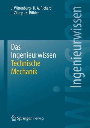 Das Ingenieurwissen: Technische Mechanik de Jens Wittenburg