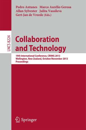 Collaboration and Technology: 19th International Conference, CRIWG 2013, Wellington, New Zealand, October 30 - November 1, 2013, Proceedings de Pedro Antunes