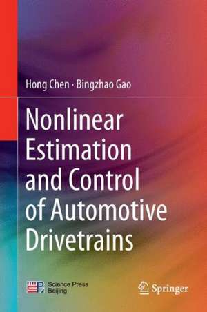 Nonlinear Estimation and Control of Automotive Drivetrains de Hong Chen