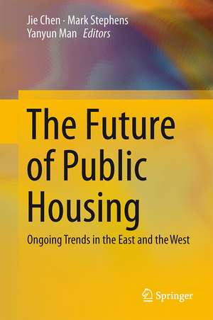 The Future of Public Housing: Ongoing Trends in the East and the West de Jie Chen