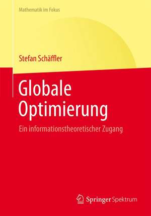 Globale Optimierung: Ein informationstheoretischer Zugang de Stefan Schaeffler