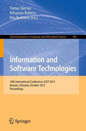 Information and Software Technologies: 19th International Conference, ICIST 2013, Kaunas, Lithuania, October 2013Proceedings de Tomas Skersys