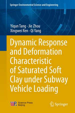 Dynamic Response and Deformation Characteristic of Saturated Soft Clay under Subway Vehicle Loading de Yiqun Tang