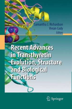 Recent Advances in Transthyretin Evolution, Structure and Biological Functions de Samantha J. Richardson