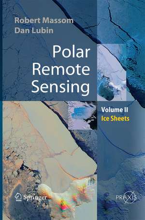 Polar Remote Sensing: Volume II: Ice Sheets de Robert Massom