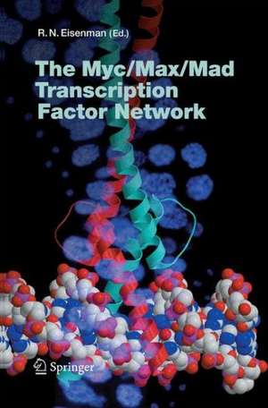 The Myc/Max/Mad Transcription Factor Network de Robert N. Eisenman