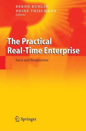 The Practical Real-Time Enterprise: Facts and Perspectives de Bernd Kuglin