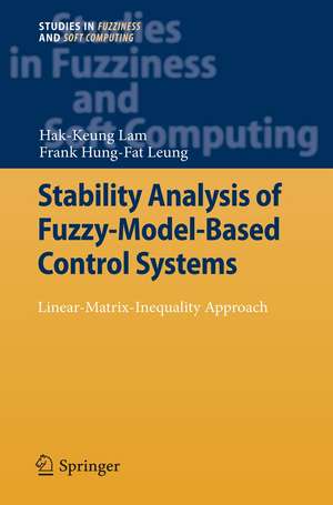 Stability Analysis of Fuzzy-Model-Based Control Systems: Linear-Matrix-Inequality Approach de Hak-Keung Lam