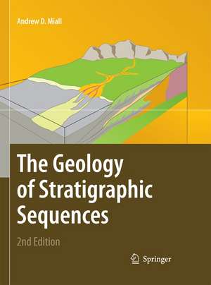 The Geology of Stratigraphic Sequences de Andrew D. Miall