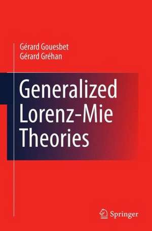 Generalized Lorenz-Mie Theories de Gerard Gouesbet