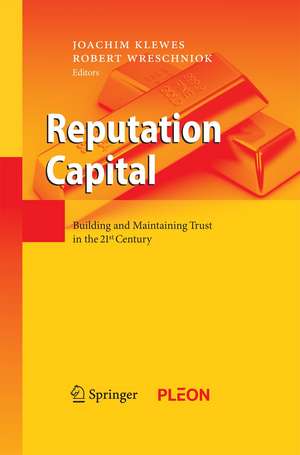 Reputation Capital: Building and Maintaining Trust in the 21st Century de Joachim Klewes