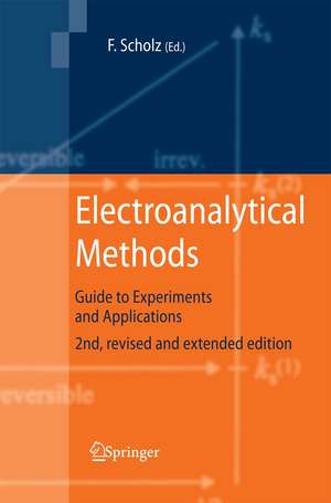 Electroanalytical Methods: Guide to Experiments and Applications de Fritz Scholz