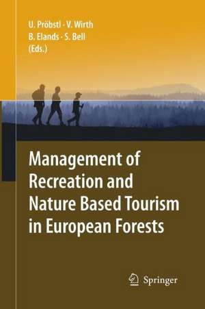 Management of Recreation and Nature Based Tourism in European Forests de Ulrike Pröbstl