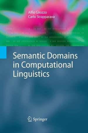 Semantic Domains in Computational Linguistics de Alfio Gliozzo