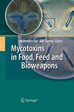 Mycotoxins in Food, Feed and Bioweapons de Mahendra Rai