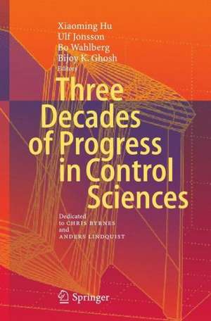 Three Decades of Progress in Control Sciences: Dedicated to Chris Byrnes and Anders Lindquist de Xiaoming Hu