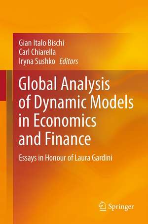 Global Analysis of Dynamic Models in Economics and Finance: Essays in Honour of Laura Gardini de Gian Italo Bischi