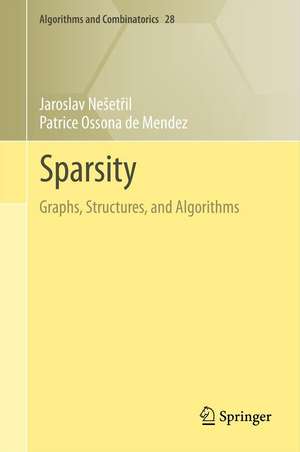 Sparsity: Graphs, Structures, and Algorithms de Jaroslav Nešetřil