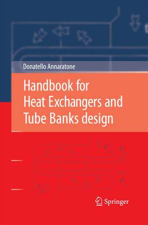 Handbook for Heat Exchangers and Tube Banks design de Donatello Annaratone