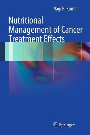 Nutritional Management of Cancer Treatment Effects de Nagi B. Kumar