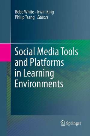 Social Media Tools and Platforms in Learning Environments de Bebo White