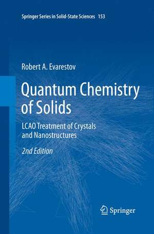 Quantum Chemistry of Solids: LCAO Treatment of Crystals and Nanostructures de Robert A. Evarestov