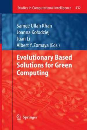 Evolutionary Based Solutions for Green Computing de Samee Ullah Khan