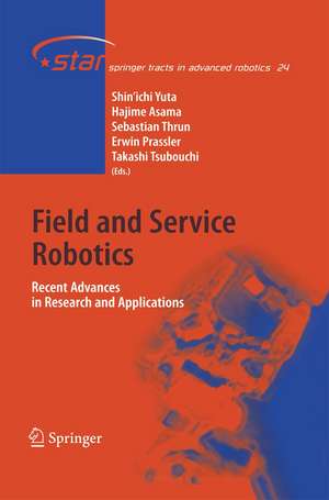 Field and Service Robotics: Recent Advances in Research and Applications de Shin'ichi Yuta