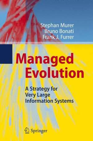 Managed Evolution: A Strategy for Very Large Information Systems de Stephan Murer