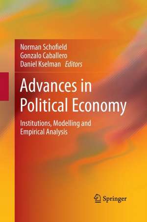 Advances in Political Economy: Institutions, Modelling and Empirical Analysis de Norman Schofield