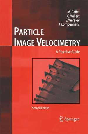 Particle Image Velocimetry: A Practical Guide de Markus Raffel